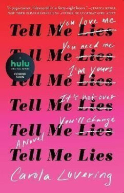 Tell Me Lies : A Novel - Carola Lovering