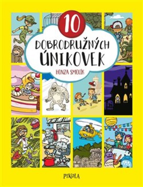 10 dobrodružných únikovek - Jan Smolík