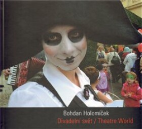 Divadelní svět/ Theatre World Bohdan Holomíček