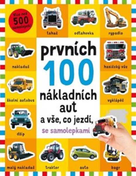 Prvních 100 nákladních aut a vše, co jezdí - se samolepkami - Robyn Newton