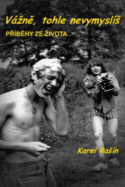 Vážně, tohle nevymyslíš - Karel Rašín