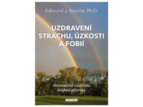 Uzdravení strachu, úzkostí fobií