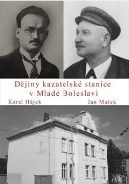 Dějiny kazatelské stanice Mladé Boleslavi Karel Hájek,