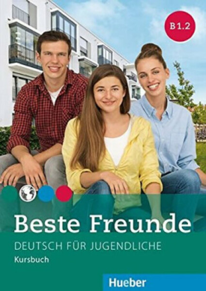 Beste Freunde B1.2: Kursbuch - Georgiakaki, Manuela; Graf-Riemann, Elisabeth; Schümann, Anja; Seuthe, Christiane