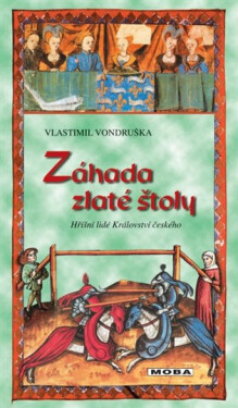 Záhada zlaté štoly - Hříšní lidé Království českého, 5. vydání - Vlastimil Vondruška
