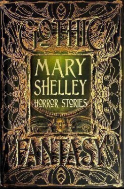 Mary Shelley Horror Stories - Mary Wollstonecraft Shelley