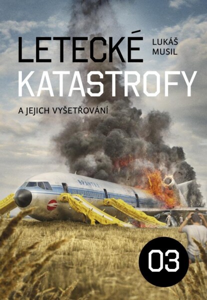 Letecké katastrofy jejich vyšetřování Lukáš Musil