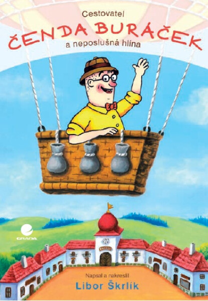 Cestovatel Čenda Buráček a neposlušná hlína - Libor Škrlík