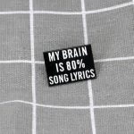 Pinarna.cz My brain is 80% song lyrics / Můj mozek tvoří z 80 % texty písní