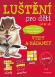 Luštění pro děti - vtipy a hádanky | Kateřina Šípková