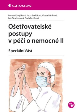 Ošetřovatelské postupy péči nemocné II