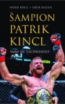 Šampion Patrik Kincl - MMA mi zachránilo život - Libor Kalous