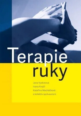 Terapie ruky - Kateřina Macháčková, Jana Vyskotová, Ivana Krejčí