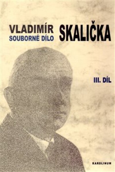 Souborné dílo Vladimíra Skaličky Díl (1964-1994), Vladimír Skalička