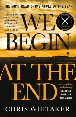 We Begin at the End Guardian and Express Best Thriller of the Year Chris Whitaker