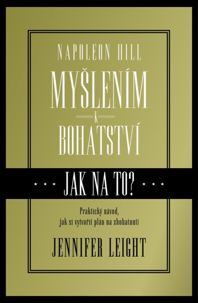 Napoleon Hill: Myšlením k bohatství, pracovní kniha - Jennifer Leight