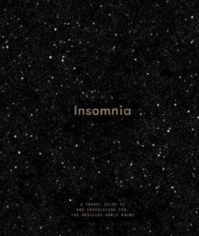 Insomnia : A Guide to and Consolation for the Restless Early Hours - The School of Life Press