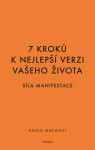 7 kroků k nejlepší verzi vašeho života - Síla manifestace - Roxie Nafousi
