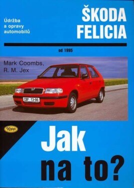 Škoda Felicia od 1995 - Jak na to? - 48. - Mark Coombs; R. M. Jex