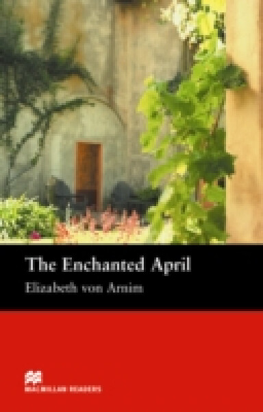 Macmillan Readers Intermediate: Enchanted April - Arnim Elizabeth von