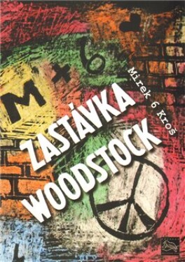 Zastávka Woodstock Mirek Kroš