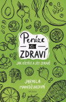 Peníze zdraví Jak ušetřit jíst zdravě Jarmila Mandžuková