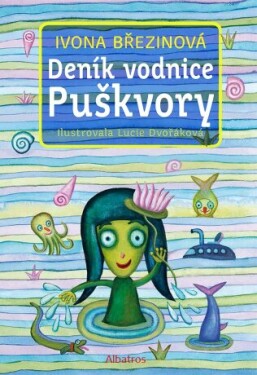 Deník vodnice Puškvory - Ivona Březinová, Lucie Dvořáková - e-kniha