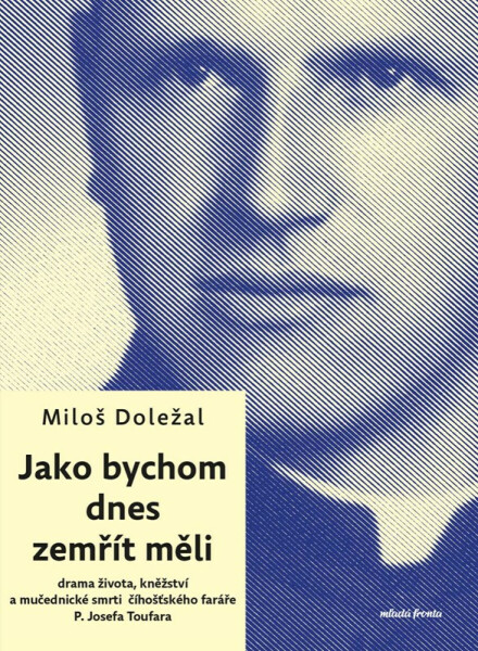 Jako bychom dnes zemřít měli - Miloš Doležal