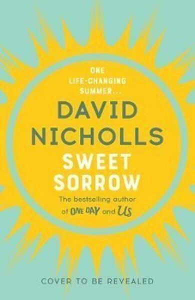 Sweet Sorrow David Nicholls