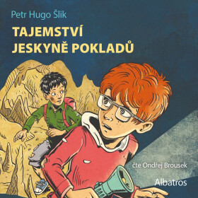 Tajemství jeskyně pokladů (audiokniha pro děti) - Petr Hugo Šlik