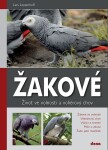 Žakové - Život ve volnosti a voliérový chov - Lars Lepperhoff