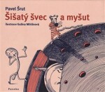 Šišatý švec myšut Pavel Šrut