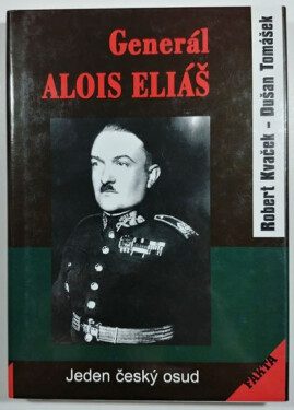 Generál Alois Eliáš Jeden český osud Robert