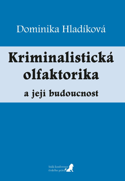 Kriminalistická olfaktorika - Dominika Hladíková