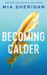 Becoming Calder Mia Sheridan