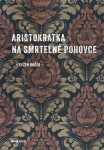 Aristokratka na smrtelné pohovce