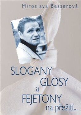 Slogany, glosy fejetony na přežití...