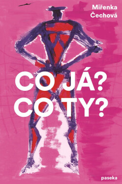 Co já? Co ty? - Miřenka Čechová