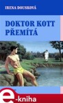 Doktor Kott přemítá - Irena Dousková e-kniha