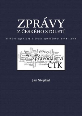 Zprávy českého století Jan Stejskal