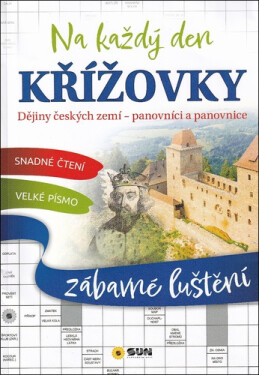 Křížovky na každý den Dějiny český zemí Panovníci a panovnice