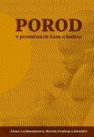 Porod v proměnách času - Alena Lochmanová