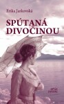 Spútaná divočinou - Erika Jarkovská - e-kniha