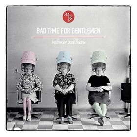 Monkey Business: Bad Time For Gentlemen - CD - Monkey Business