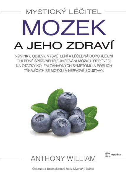 Mystický léčitel: Mozek a jeho zdraví - Anthony William