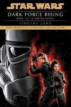 Dark Force Rising: Star Wars Legends (The Thrawn Trilogy) - Timothy Zahn
