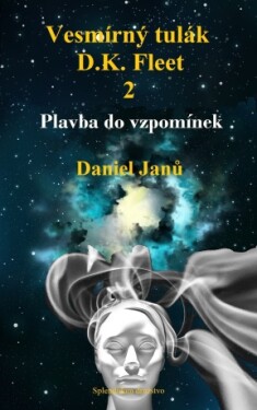 Vesmírný tulák, D.K. Fleet, 2 - Daniel Janů - e-kniha