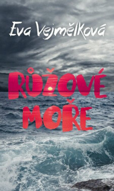 Růžové moře (poškozené) - Vejmělková Eva
