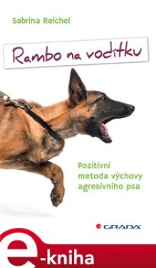 Rambo na vodítku. Pozitivní metoda výchovy agresivního psa - Sabrina Reichel e-kniha
