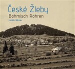 České Žleby Böhmisch Röhren Luděk Němec